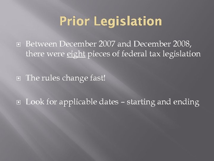 Prior Legislation Between December 2007 and December 2008, there were eight pieces of federal