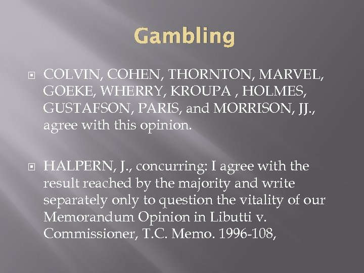 Gambling COLVIN, COHEN, THORNTON, MARVEL, GOEKE, WHERRY, KROUPA , HOLMES, GUSTAFSON, PARIS, and MORRISON,