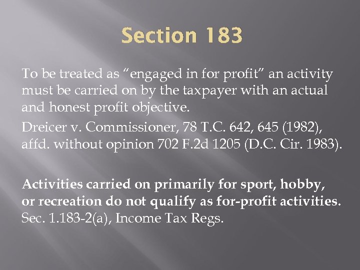 Section 183 To be treated as “engaged in for profit” an activity must be