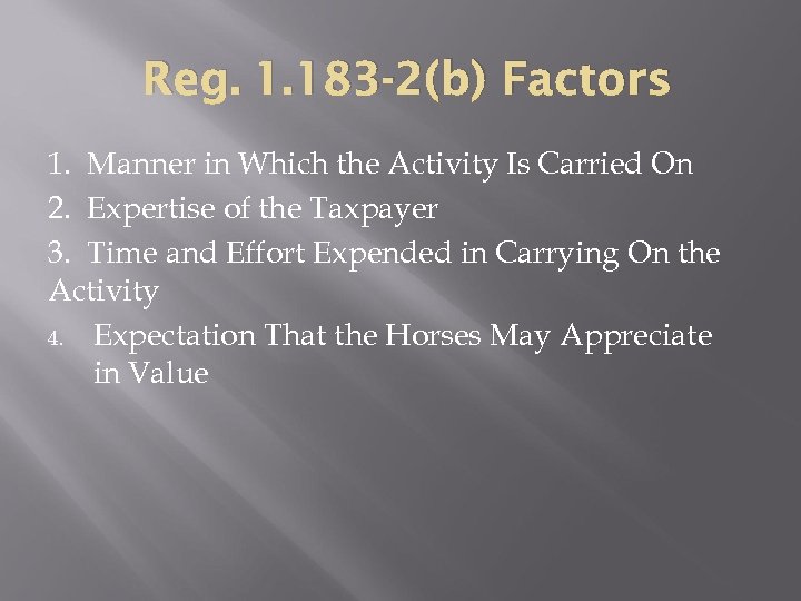 Reg. 1. 183 -2(b) Factors 1. Manner in Which the Activity Is Carried On