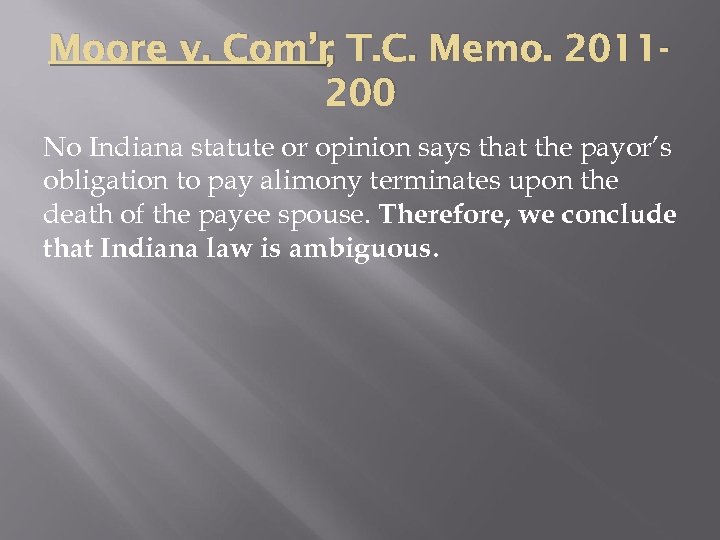 Moore v. Com’r T. C. Memo. 2011, 200 No Indiana statute or opinion says