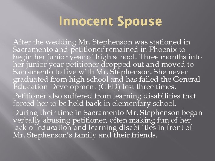 Innocent Spouse After the wedding Mr. Stephenson was stationed in Sacramento and petitioner remained