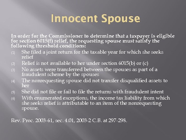 Innocent Spouse In order for the Commissioner to determine that a taxpayer is eligible