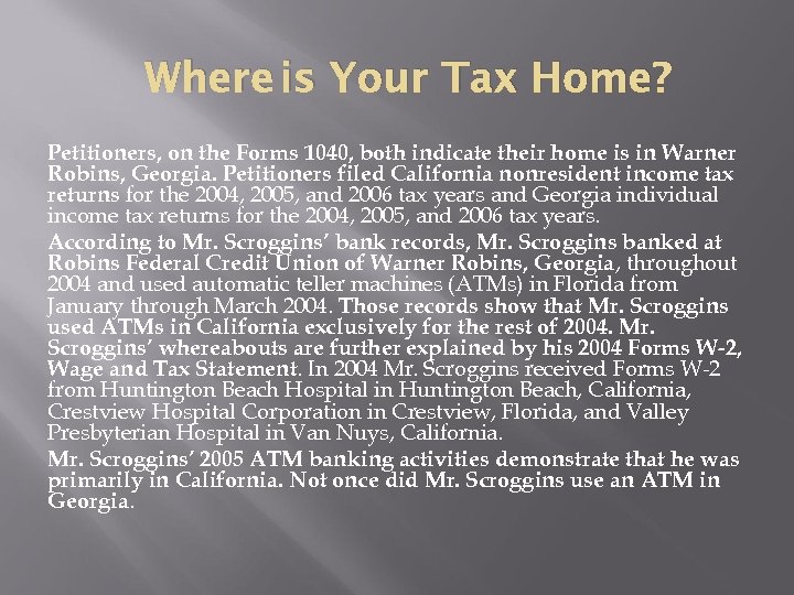 Where is Your Tax Home? Petitioners, on the Forms 1040, both indicate their home