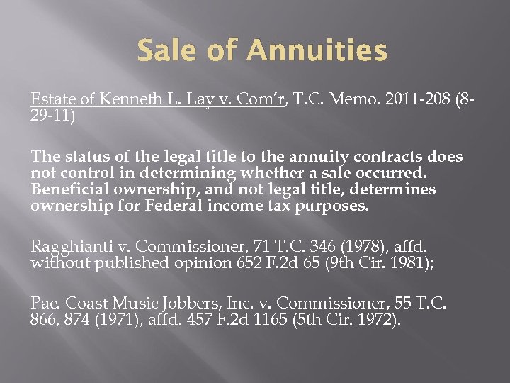 Sale of Annuities Estate of Kenneth L. Lay v. Com’r, T. C. Memo. 2011