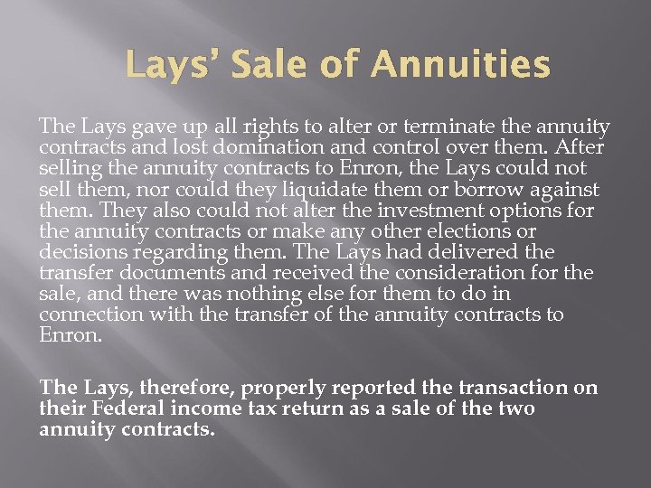 Lays’ Sale of Annuities The Lays gave up all rights to alter or terminate