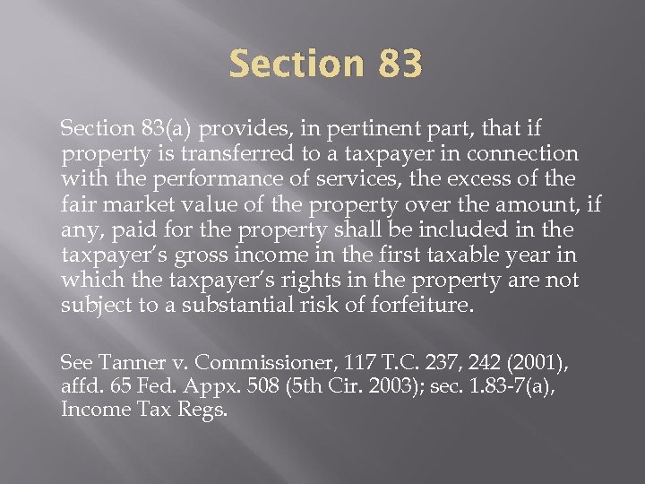 Section 83(a) provides, in pertinent part, that if property is transferred to a taxpayer
