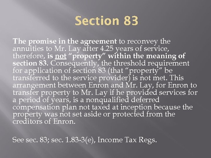 Section 83 The promise in the agreement to reconvey the annuities to Mr. Lay
