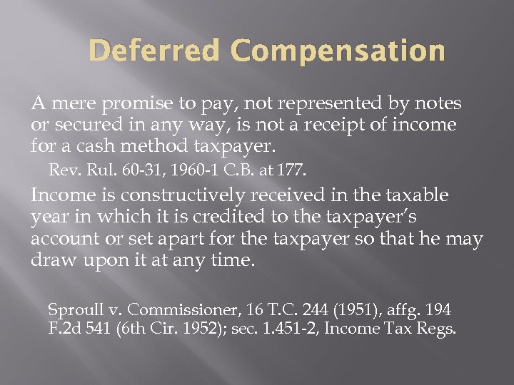 Deferred Compensation A mere promise to pay, not represented by notes or secured in