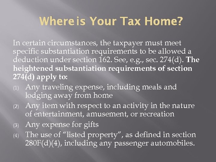 Where is Your Tax Home? In certain circumstances, the taxpayer must meet specific substantiation