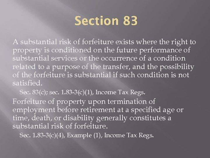 Section 83 A substantial risk of forfeiture exists where the right to property is