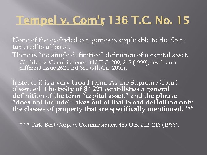 Tempel v. Com’r 136 T. C. No. 15 , None of the excluded categories