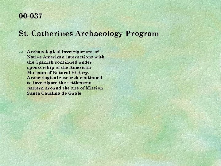 00 -037 St. Catherines Archaeology Program Archaeological investigations of Native American interactions with the