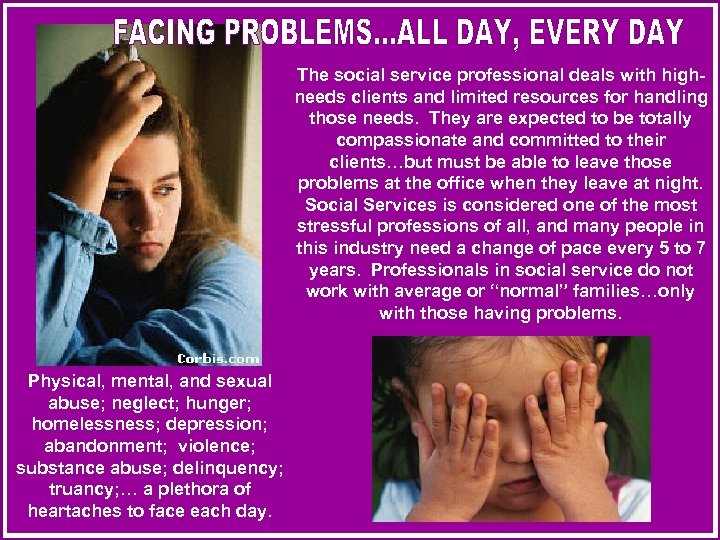 The social service professional deals with highneeds clients and limited resources for handling those