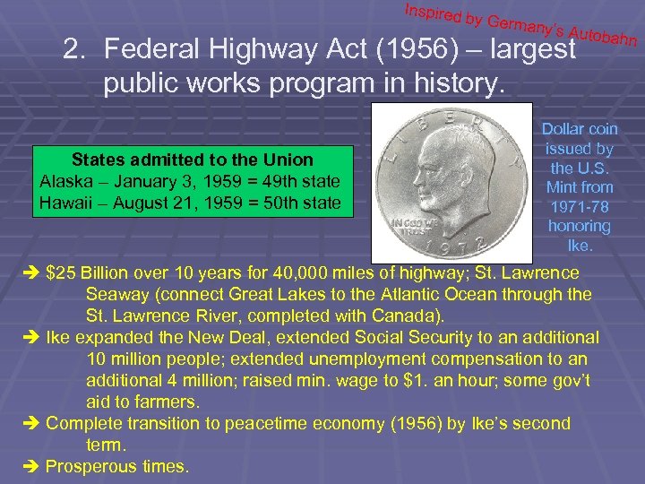 Inspired by Germ any’s Au tobahn 2. Federal Highway Act (1956) – largest public