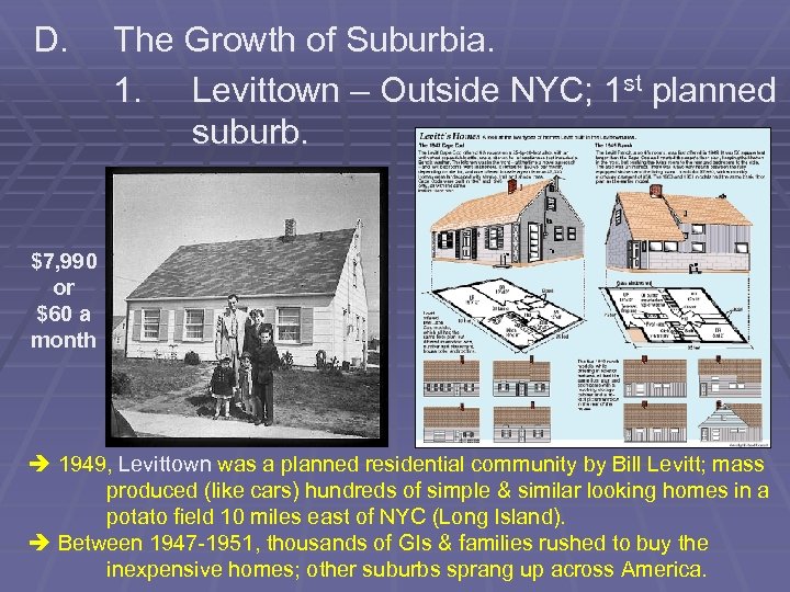 D. The Growth of Suburbia. 1. Levittown – Outside NYC; 1 st planned suburb.