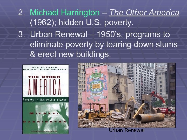 2. Michael Harrington – The Other America (1962); hidden U. S. poverty. 3. Urban