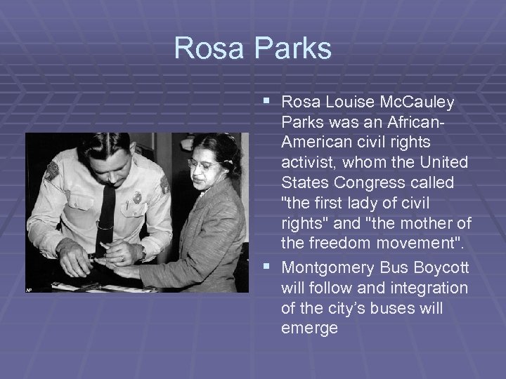 Rosa Parks § Rosa Louise Mc. Cauley Parks was an African. American civil rights