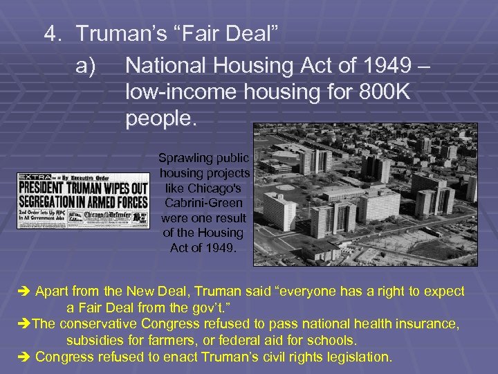 4. Truman’s “Fair Deal” a) National Housing Act of 1949 – low-income housing for