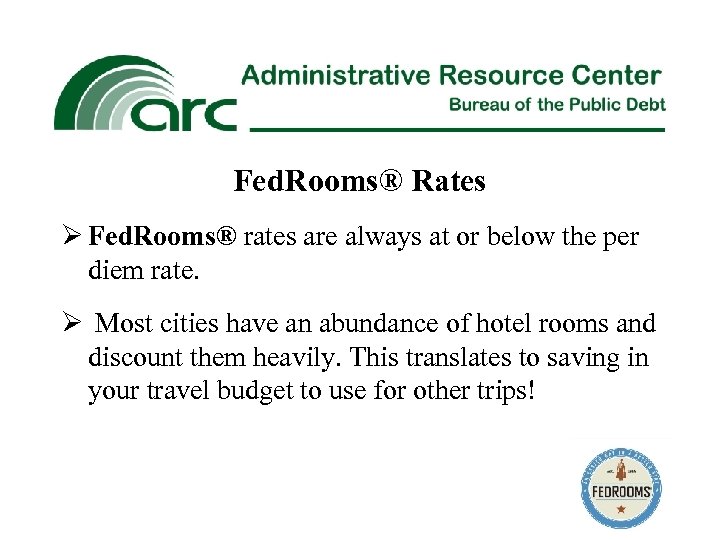 Fed. Rooms® Rates Ø Fed. Rooms® rates are always at or below the per