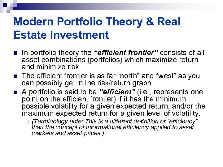 Modern Portfolio Theory & Real Estate Investment n n n In portfolio theory the