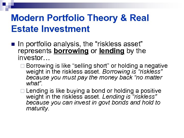 Modern Portfolio Theory & Real Estate Investment n In portfolio analysis, the “riskless asset”