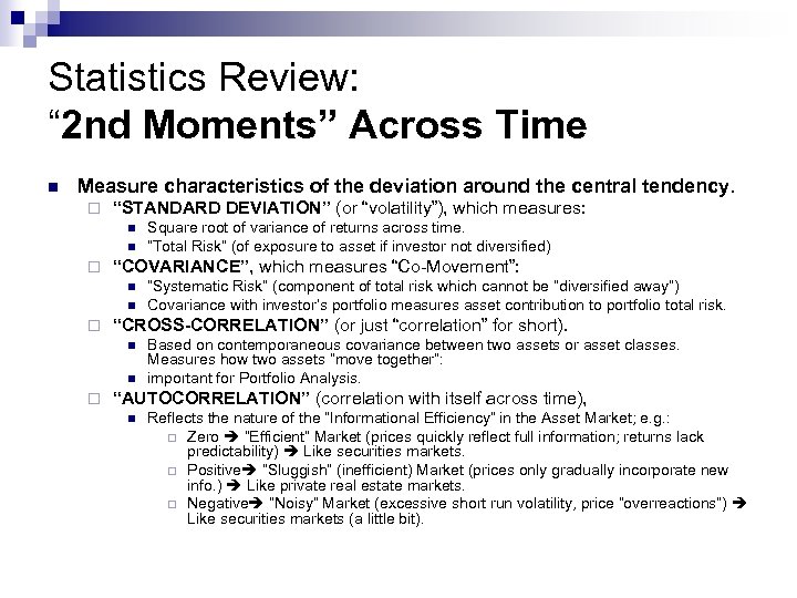 Statistics Review: “ 2 nd Moments” Across Time n Measure characteristics of the deviation