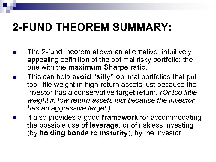 2 -FUND THEOREM SUMMARY: n n n The 2 -fund theorem allows an alternative,