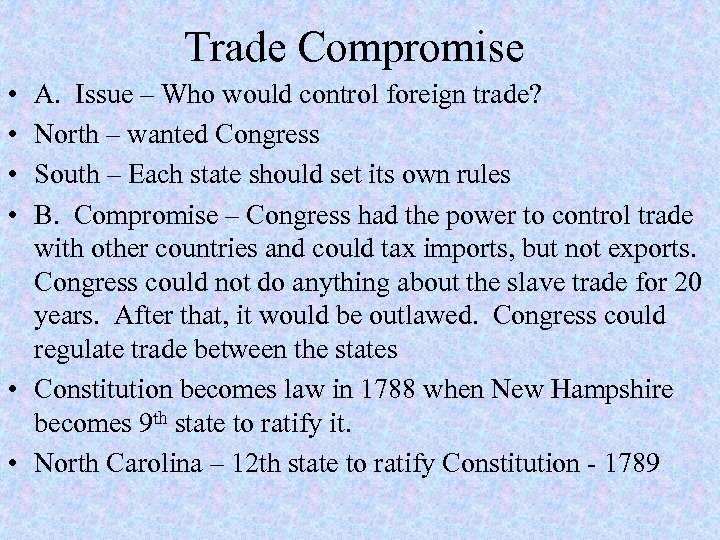 Trade Compromise • • A. Issue – Who would control foreign trade? North –