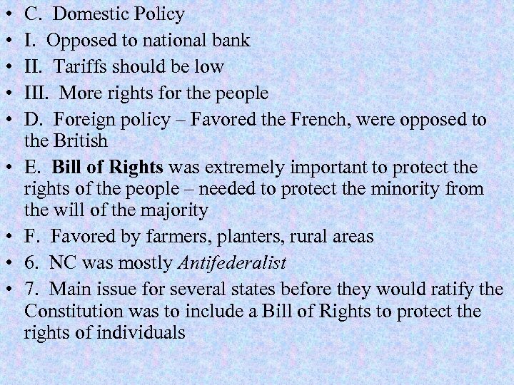  • • • C. Domestic Policy I. Opposed to national bank II. Tariffs