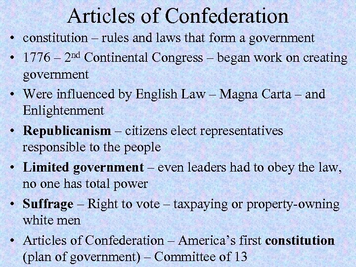 Articles of Confederation • constitution – rules and laws that form a government •