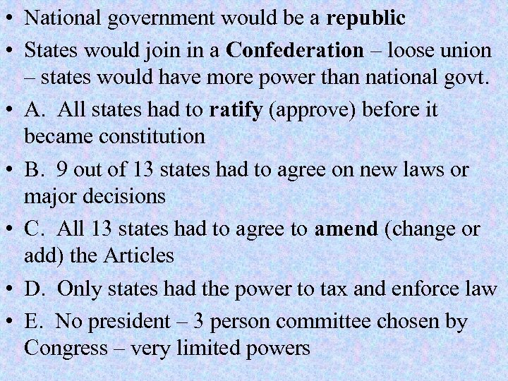  • National government would be a republic • States would join in a
