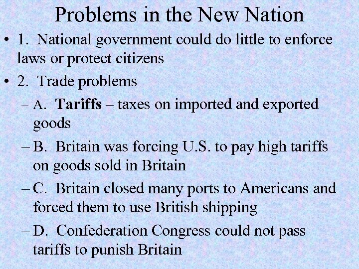 Problems in the New Nation • 1. National government could do little to enforce