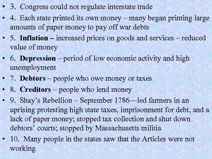  • 3. Congress could not regulate interstate trade • 4. Each state printed