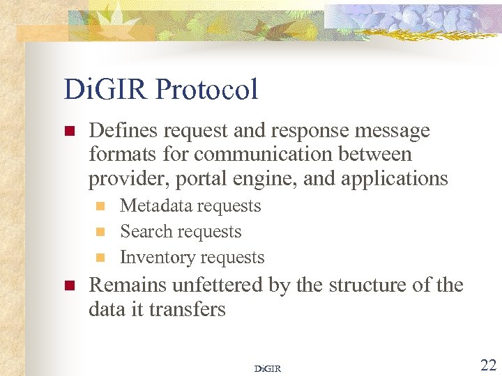 Di. GIR Protocol n Defines request and response message formats for communication between provider,