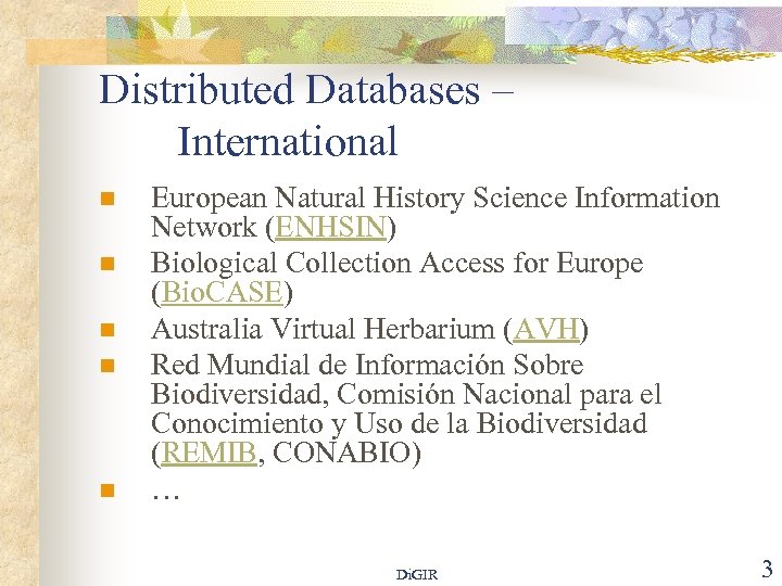 Distributed Databases – International n n n European Natural History Science Information Network (ENHSIN)