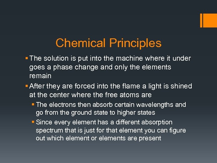 Chemical Principles § The solution is put into the machine where it under goes