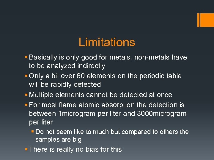 Limitations § Basically is only good for metals, non-metals have to be analyzed indirectly