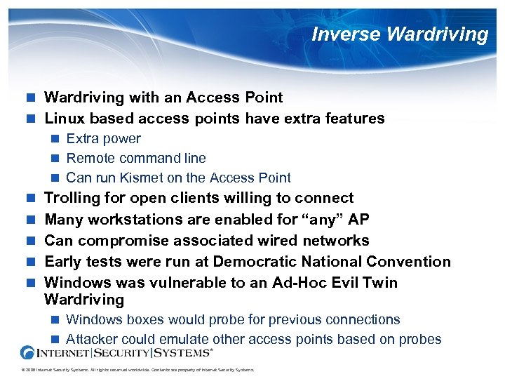 Inverse Wardriving with an Access Point Linux based access points have extra features Extra