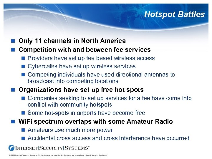 Hotspot Battles Only 11 channels in North America Competition with and between fee services