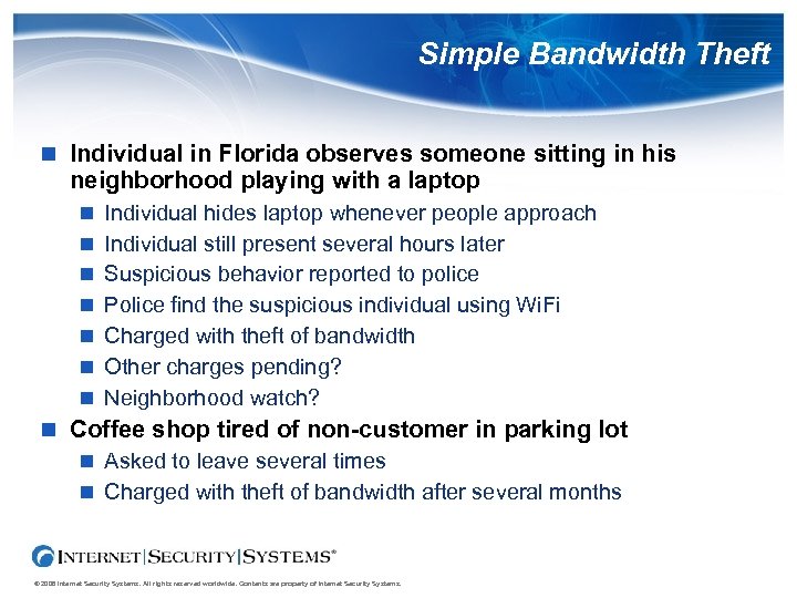 Simple Bandwidth Theft Individual in Florida observes someone sitting in his neighborhood playing with
