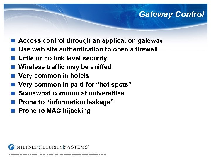 Gateway Control Access control through an application gateway Use web site authentication to open