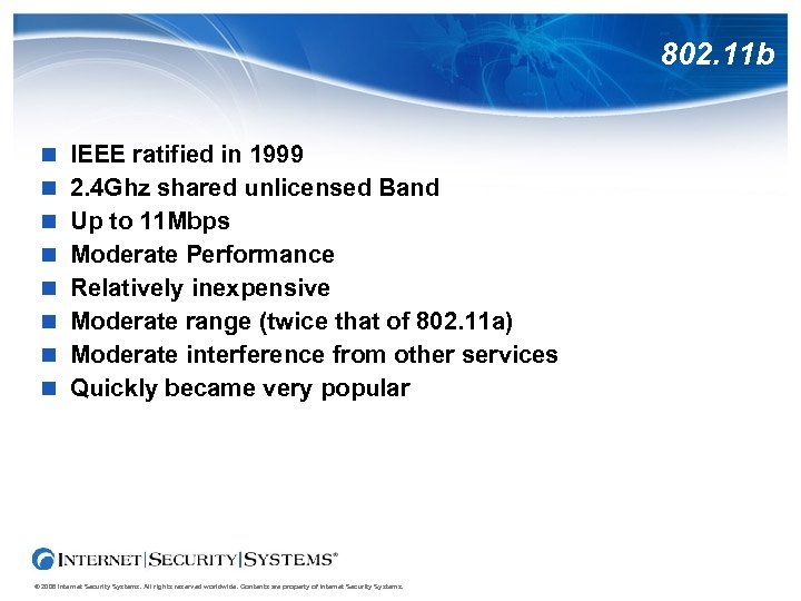 802. 11 b IEEE ratified in 1999 2. 4 Ghz shared unlicensed Band Up