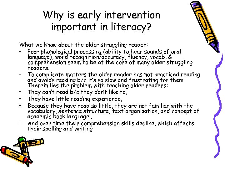 Why is early intervention important in literacy? What we know about the older struggling