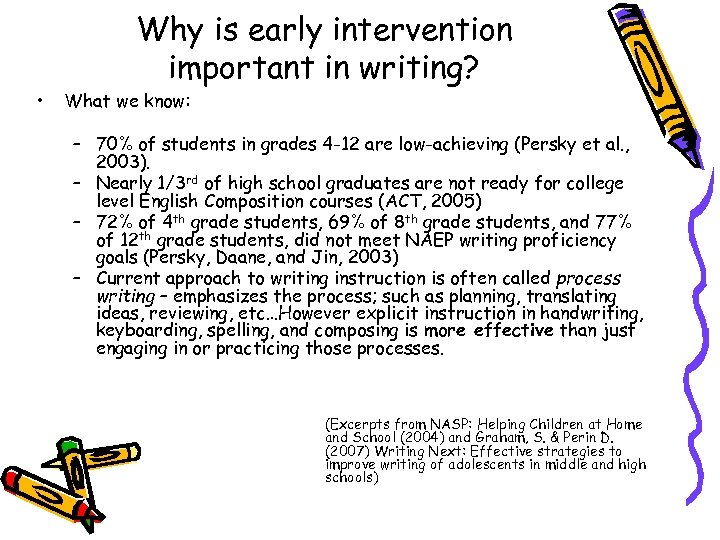  • Why is early intervention important in writing? What we know: – 70%
