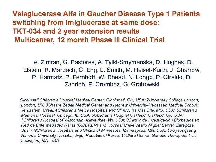 Velaglucerase Alfa in Gaucher Disease Type 1 Patients switching from Imiglucerase at same dose: