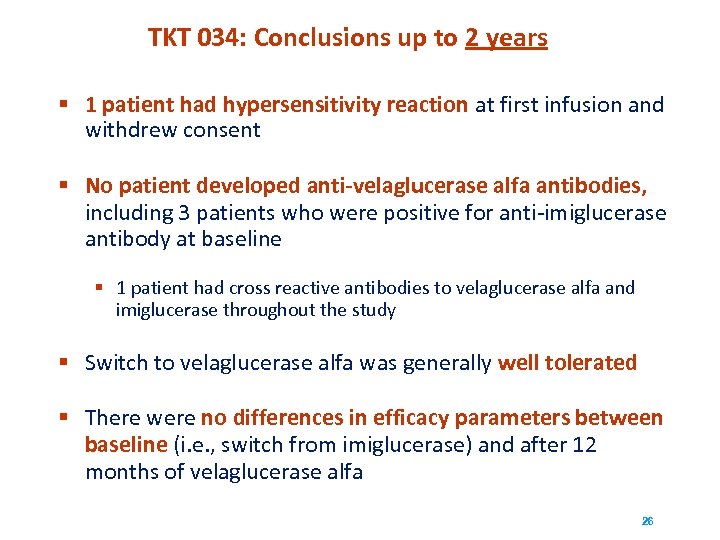 TKT 034: Conclusions up to 2 years § 1 patient had hypersensitivity reaction at