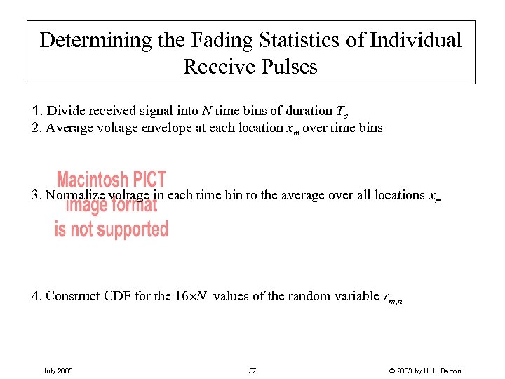 Determining the Fading Statistics of Individual Receive Pulses 1. Divide received signal into N