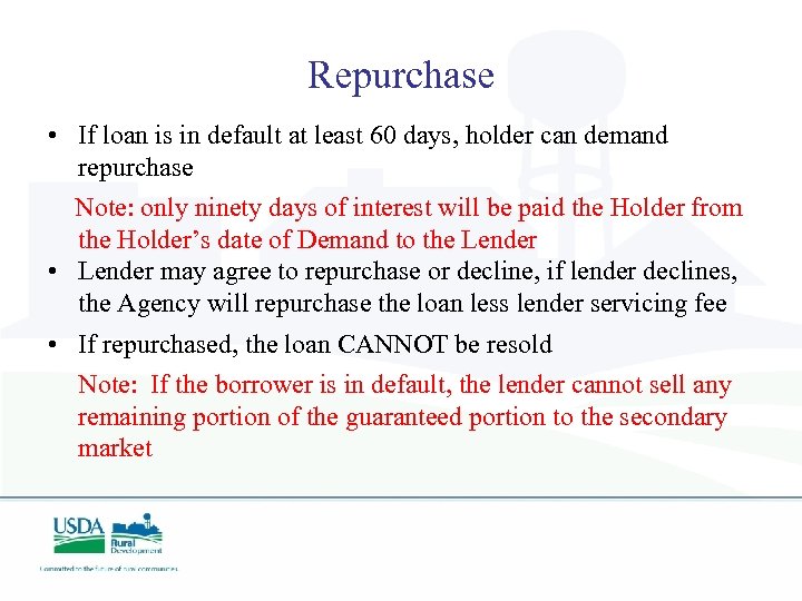 Repurchase • If loan is in default at least 60 days, holder can demand