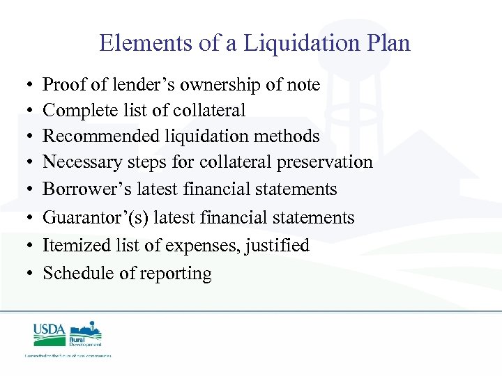 Elements of a Liquidation Plan • Proof of lender’s ownership of note • Complete